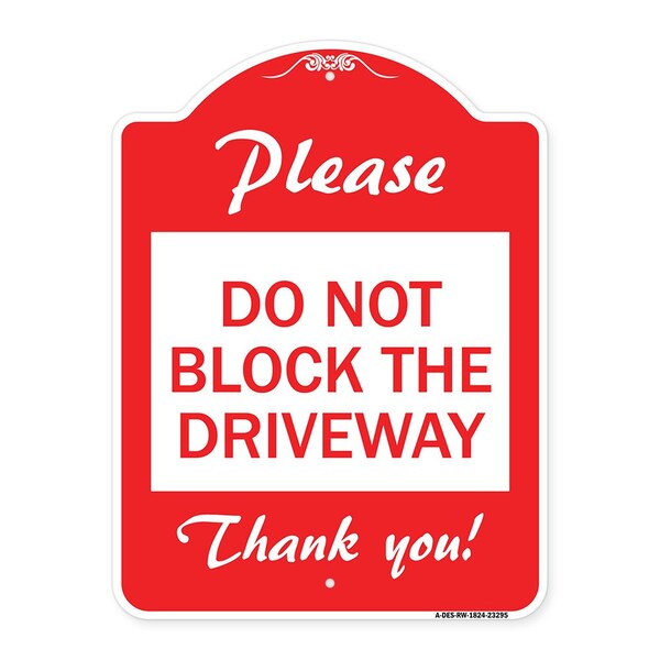 Please Do Not Block Driveway Thank You!, Red & White Aluminum Sign, 18" x 24", RW-1824-23295